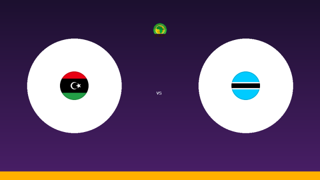 موعد مباراة ليبيا وبوتسوانا في تصفيات كأس أمم إفريقيا